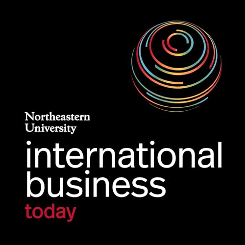 International Business Today Podcast Por Northeastern University arte de portada