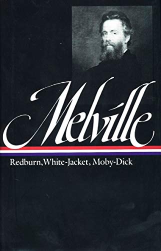Herman Melville: Redburn, White-Jacket, Moby-Dick (LOA #9) Herman Melville: Redburn, White-Jacket, Moby-Dick (LOA #9)