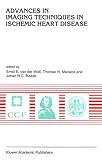 Advances in Imaging Techniques in Ischemic Heart Disease (Developments in Cardiovascular Medicine)