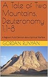 A Tale of Two Mountains, Deuteronomy 1:1-8: A Ragtown Pulpit Sermon about Spiritual Warfare (The Ragtown Pulpit)