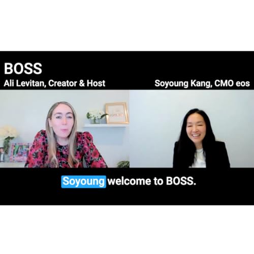 BOSS with Soyoung Kang, CMO eos!
