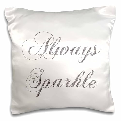 3dRose Silver Image of Glitter Always Sparkle 16x16 inch Pillow Case