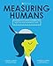 Measuring Humans: Fundamentals of Psychometrics in Selecting and Interpreting Tests