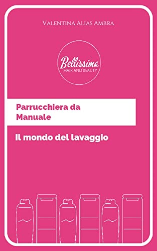 Parrucchiera da Manuale: il mondo del lavaggio