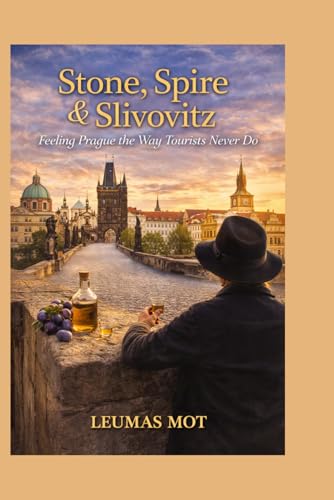 Stone, Spire & Slivovitz: Feeling Prague the Way Tourists Never Do