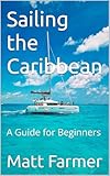 caribbean world resort soma bay tui  Sailing the Caribbean: A Guide for Beginners (English Edition)