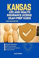 KANSAS LIFE AND HEALTH INSURANCE LICENSE EXAM PREP GUIDE: Essential Preparation for the Licensing Exam (UNITED STATES LIFE AND HEALTH INSURANCE GUIDE) B0F66ZYPTH Book Cover