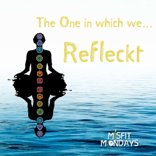 The One in which we.... Refleckt