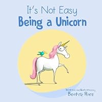 It's Not Easy Being a Unicorn 1074553179 Book Cover