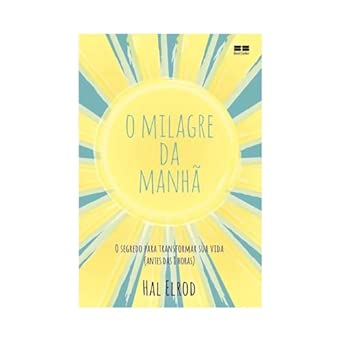 O milagre da manhã
