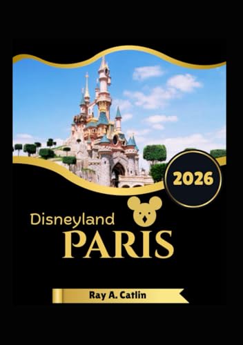 Disneyland Paris Travel Guide 2026