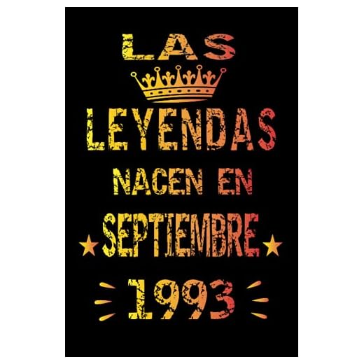 Las Leyendas Nacen En Septiembre 1993: cuaderno de cumpleaños 28 años | Regalo de cumpleaños de 28 años para mujer, hombre, madre, padre, Niñas y Niños, 15.24x22.86 cm