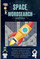 Space Word Search: Explore the Cosmos One Puzzle at a Time B0F5NYDCB9 Book Cover