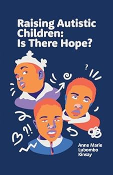 Paperback Raising Autistic Children: Is There Hope? Book