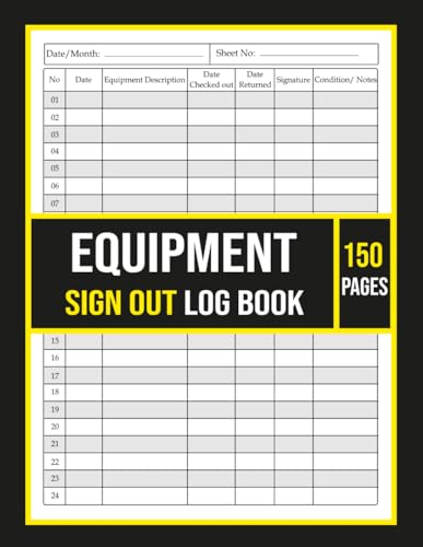 Equipment Sign Out Log Book: Equipment Checkout and Return Record Logbook for Tracking Tools, Assets, Devices, and Inventory in Workplace, Office, School, or Warehouse| 8,5x11 Inches, 150 Pages.