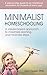 Minimalist Homeschooling: A values-based approach to maximize learning and minimize stress