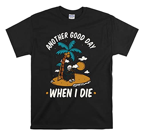 T-shirt Another Good Day When I Die noir M au design graphique exclusif et audacieux