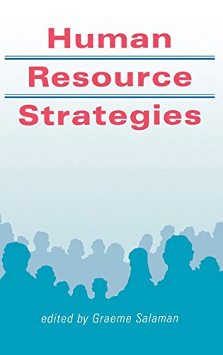Human Resource Strategies (Published in association with The Open University)