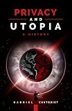 privacy by design by default  Privacy and Utopia: A History