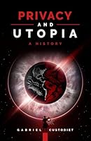 Privacy and Utopia: A History B0D9D4XTYB Book Cover