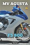  MV AGUSTA F3 800: REGISTRO DE MANTENIMIENTO PARA MI MOTO: LIBRO PARA COMPLETAR