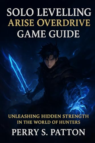 Solo Levelling Arise Overdrive Game Guide: Unleashing Hidden Strength In The World Of Hunters