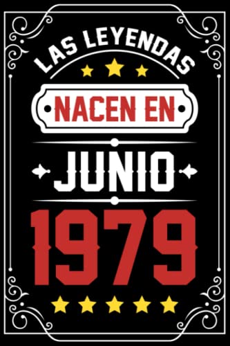 Las leyendas nacen en junio 1979: Regalo de cumpleaños perfecto para hombres, mujeres, niños, cita positiva, libreta de humor, diario, libro... idea original feliz cumpleaños