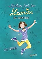 Bühne frei für Leonie - Das Tanzinternat: Band 1 3833904119 Book Cover
