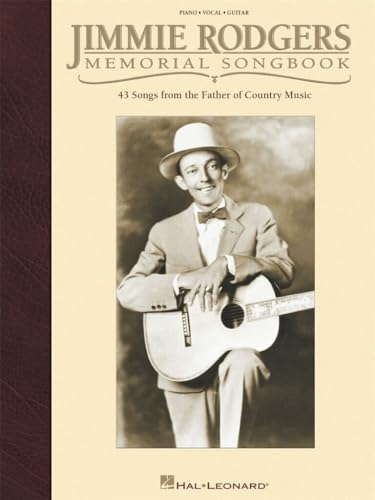 Jimmie Rodgers Memorial Songbook Piano, Vocal and Guitar Chords Jimmie Rodgers Memorial Songbook Piano, Vocal and Guitar Chords