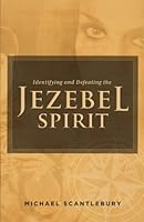 Identifying And Defeating The Jezebel Spirit 0968689639 Book Cover