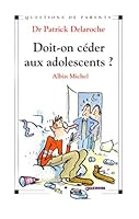 Doit-on céder aux Adolescents ? 2226108394 Book Cover