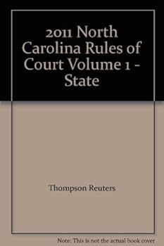 Unknown Binding 2011 North Carolina Rules of Court Volume 1 - State Book