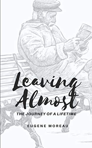 Leaving Almost: The Journey of a Lifetime