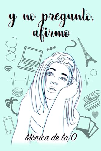 Y no pregunto, afirmo (Spanish Edition)