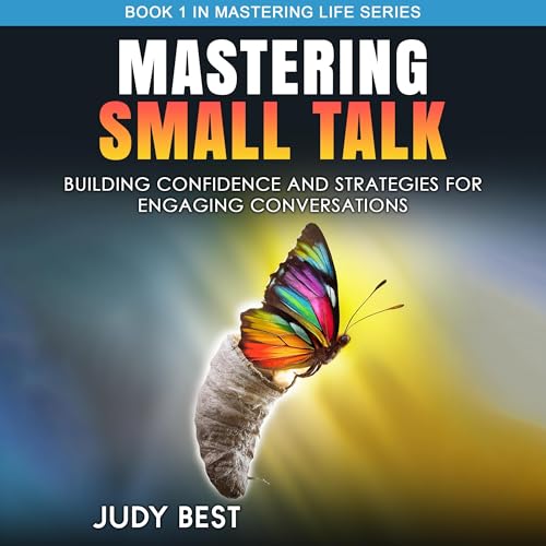 Mastering Small Talk: Building Confidence & Strategies for Engaging Conversations