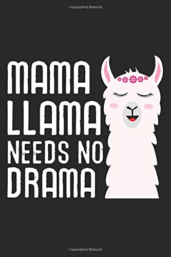 Notebook: Mama Llama Needs No Drama Funny And Cute Design Gift Black Lined College Ruled Journal - Writing Diary 120 Pages