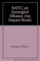 NATO: An Entangled Alliance (An Impact Book) 0531047598 Book Cover