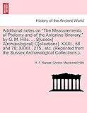 Additional notes on The Measurements of Ptolemy and of the Antonine Itinerary, by G. M. Hills. ... S[ussex] A[rch&Atilde;&brvbar;ological] C[ollections]. XXXI., 58 ... from the Sussex Arch&Atilde;&brvbar;ological Collections.).
