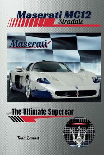 Maserati MC12 Stradale: The Ultimate Supercar