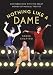 Nothing Like a Dame: Conversations with the Great Women of Musical Theater