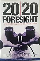 20/20 Foresight: Crafting Strategy in an Uncertain World 1578512662 Book Cover