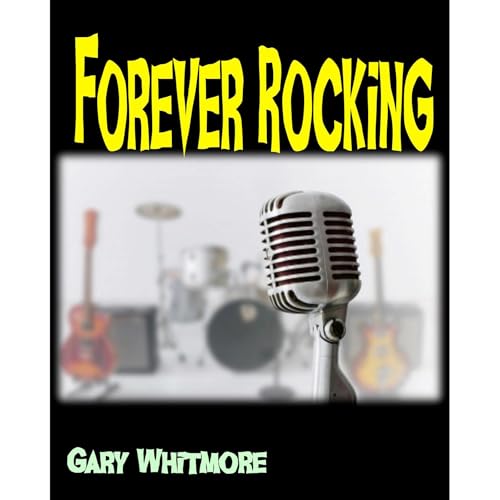 Forever Rocking Audiolibro Por Gary Whitmore arte de portada