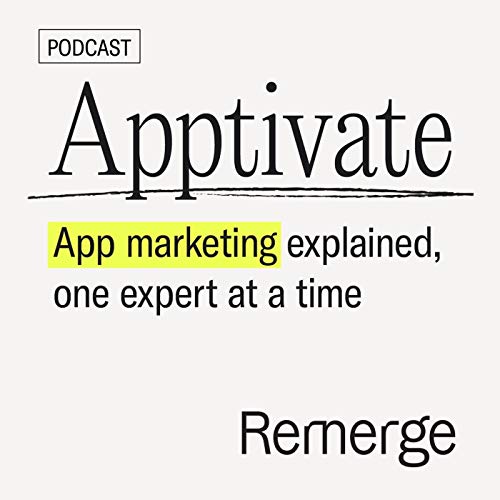 Apptivate: App Marketing Explained Podcast Por Remerge arte de portada