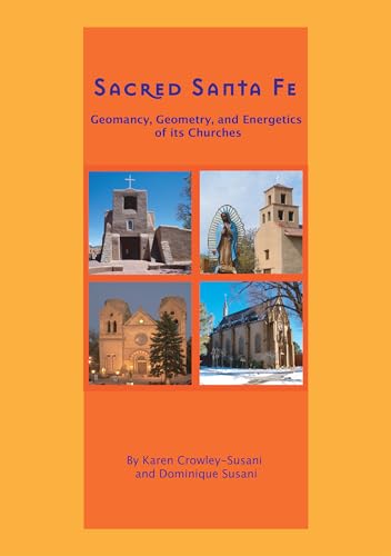 Sacred Santa Fe: Geomancy, Geometry, and Energetics of its Churches | Explore the continuity of solar sacred geometry and architecture of the European Master Builders in the churches of Santa Fe.