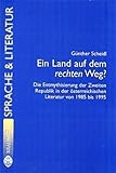 Ein Land auf dem rechten Weg?: Die Entmythisierung der Zweiten Republik in der österreichischen Literatur von 1985 bis 1995 (Zur neueren Literatur Österreichs) - Günther Scheidl 