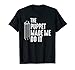 Puppet Made Me Do It - Ventriloquist Dummy Gift Entertainer T-Shirt