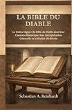  La Bible du diable: Le Codex Gigas et la Bible du Diable dans leur Contexte Historique, leur Interprétation Culturelle et la Réalité Médiévale
