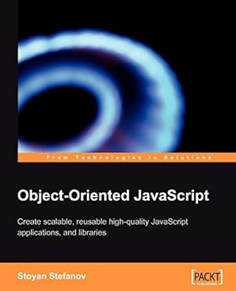 Object-oriented Javascript: Create Scalable, Reusable High-quality ...