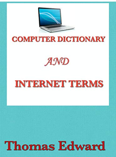COMPUTER DICTIONARY AND INTERNET TERMS