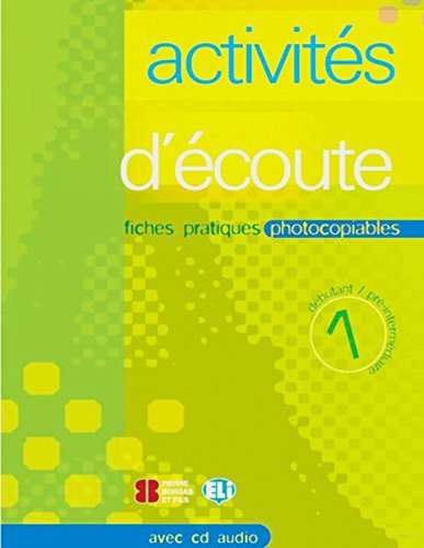 activités d'écoute. Buch mit Kopiervorlagen und Audio-CD, Band 1 activités d'écoute. Buch mit Kopiervorlagen und Audio-CD, Band 1
